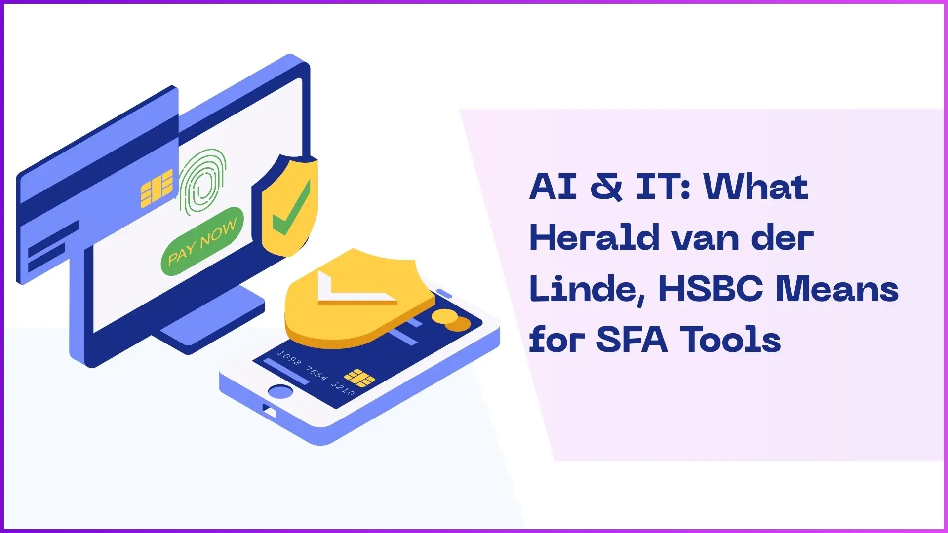 AI & IT: What Herald van der Linde, HSBC Means for SFA Tools