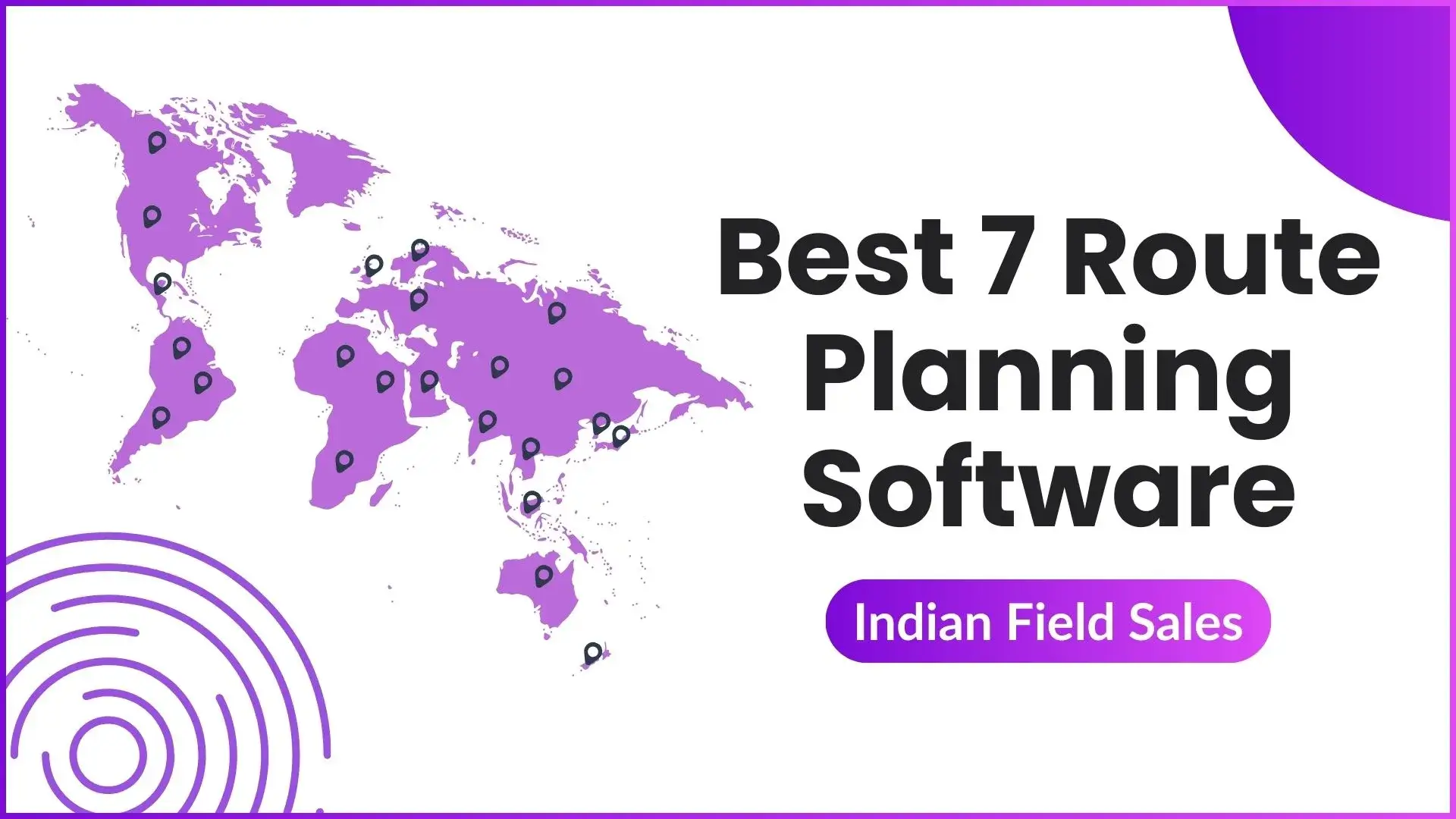 Best 7 Route Planning Software in India for Field Sales