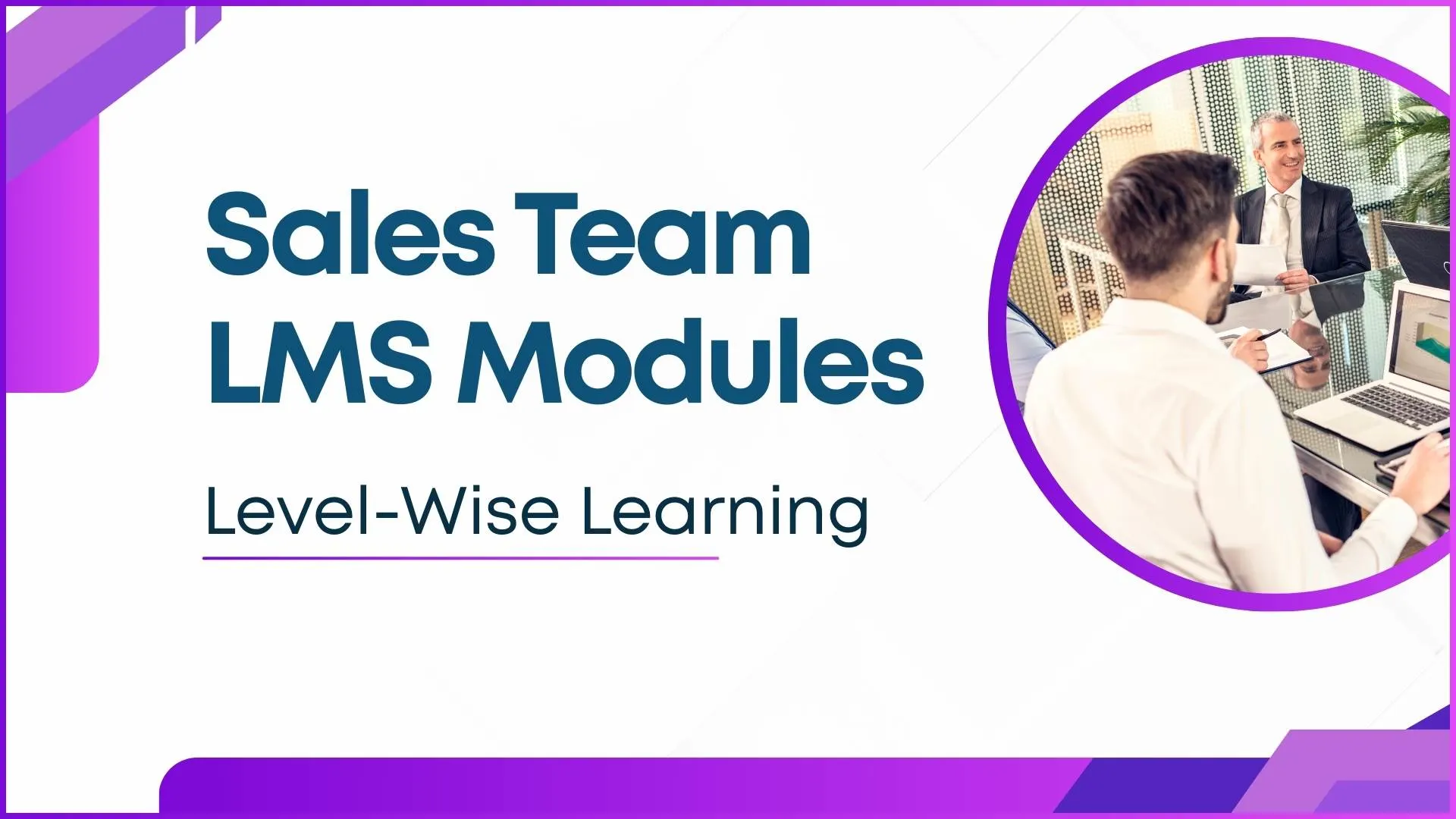 Sales Team LMS Modules for Level-Wise Learning